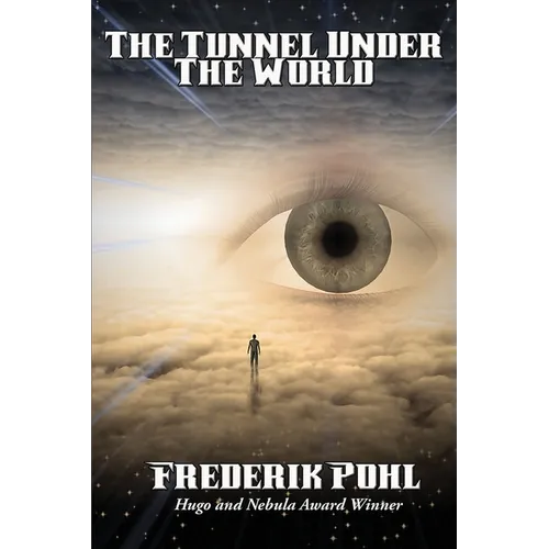 The Tunnel Under The World: A Positronic Book - Paperback