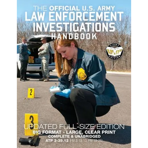 The Official US Army Law Enforcement Investigations Handbook - Updated Edition: The Manual of the Military Police Investigator and Army CID Agent - Fu - Paperback