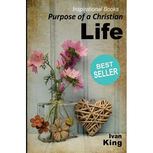 Inspirational Books: Purpose of a Christian Life [Inspirational Books] - Paperback