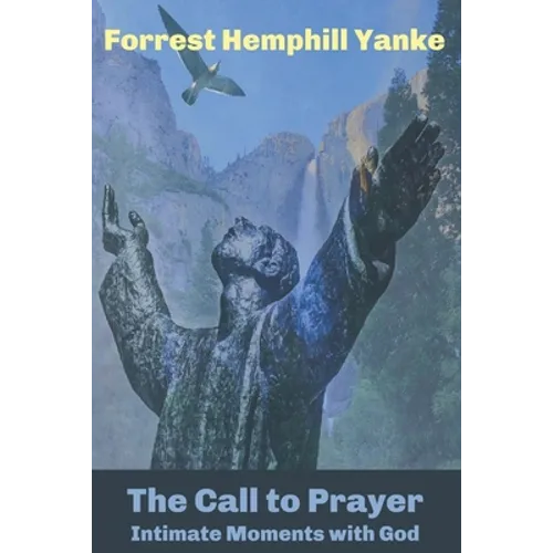 The Call to Prayer: Intimate Moments with God - Paperback
