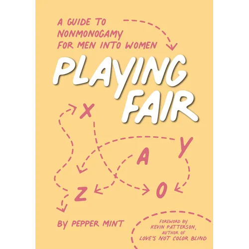 Playing Fair: A Guide to Nonmonogamy for Men Into Women - Paperback