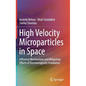 High Velocity Microparticles in Space: Influence Mechanisms and Mitigating Effects of Electromagnetic Irradiation - Hardcover