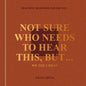 Not Sure Who Needs to Hear This, But . . .: We the Urban: Beautiful Reminders for the Soul - Hardcover