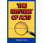 The Mystery of Acts: Unraveling Its Story - Paperback