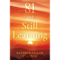 81 and Still Learning - Paperback