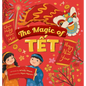 The Magic of Tết: A Vietnamese Lunar New Year Bilingual Children's Book (Learn Vietnamese 4 - Hardcover