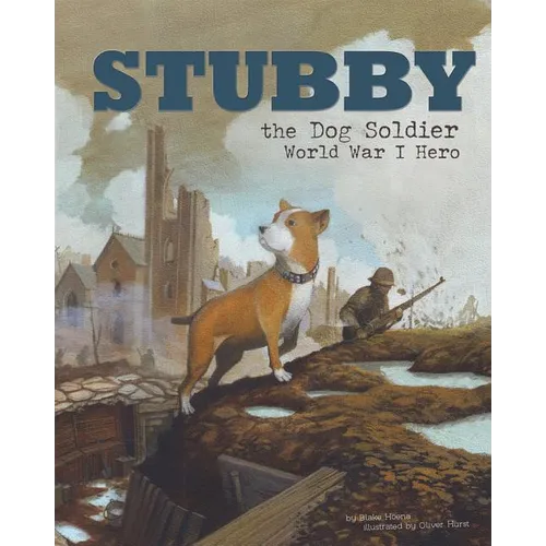 Stubby the Dog Soldier: World War I Hero - Paperback