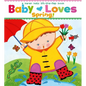 Baby Loves Spring! - Board Book