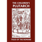 The Children's Plutarch: Tales of the Romans (Yesterday's Classics) - Paperback