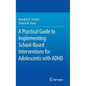 A Practical Guide to Implementing School-Based Interventions for Adolescents with ADHD - Hardcover