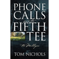 Phone Calls from the Fifth Tee - The Mulligan - Paperback