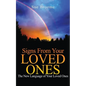Signs From Your Loved Ones: The New Language of Your Loved Ones - Paperback