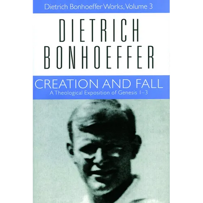 Creation and Fall: Dietrich Bonhoeffer Works, Volume 3 - Paperback