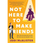 Not Here to Make Friends - Paperback