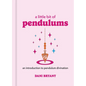 A Little Bit of Pendulums: An Introduction to Pendulum Divination - Hardcover