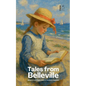 Tales from Belleville: Bilingual French-English Children's Stories for Beginners - Paperback