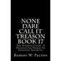 None Dare Call It Treason Book 17: The Supreme Court -- A Devastating Threat To National Security! - Paperback