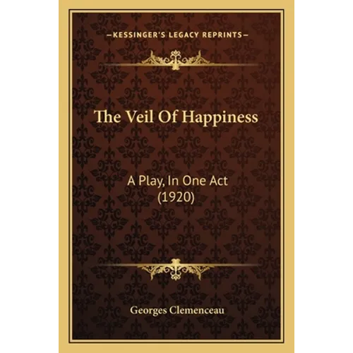 The Veil Of Happiness: A Play, In One Act (1920) - Paperback