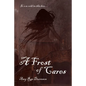 A Frost of Cares: A Winter Ghost Story - Paperback