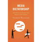 Media Dictatorship: How Schools and Educators Can Defend Freedom of Speech - Paperback