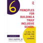 Six Principles for Building a Truly Inclusive School: A Call to Action for K-12 Leaders - Paperback