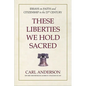 These Liberties We Hold Sacred: Essays on Faith and Citizenship in the 21st Century - Hardcover