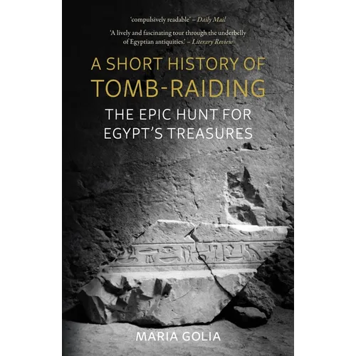 A Short History of Tomb-Raiding: The Epic Hunt for Egypt's Treasures - Paperback