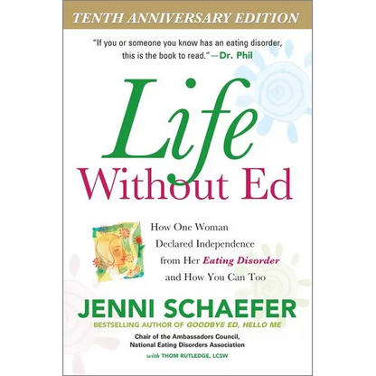 Life Without Ed: How One Woman Declared Independence from Her Eating Disorder and How You Can Too - Paperback