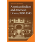 American Realism and American Drama, 1880 1940 - Paperback