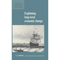 Explaining Long-Term Economic Change - Hardcover