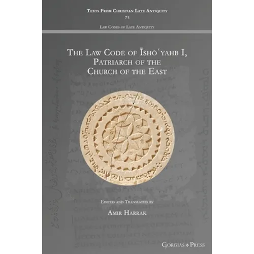 The Law Code of Īshōʿyahb I, Patriarch of the Church of the East - Paperback