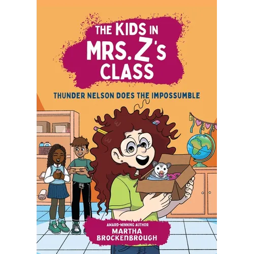 The Kids in Mrs. Z's Class: Thunder Nelson Does the Impossumble - Hardcover