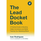 The Lead Docket Book: A Practical Guide to Boosting Intake Conversions and Better Tracking Your Marketing Efforts - Hardcover
