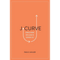 J-Curve: Dying and Rising with Jesus in Everyday Life - Paperback