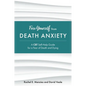 Free Yourself from Death Anxiety: A CBT Self-Help Guide for a Fear of Death and Dying - Paperback