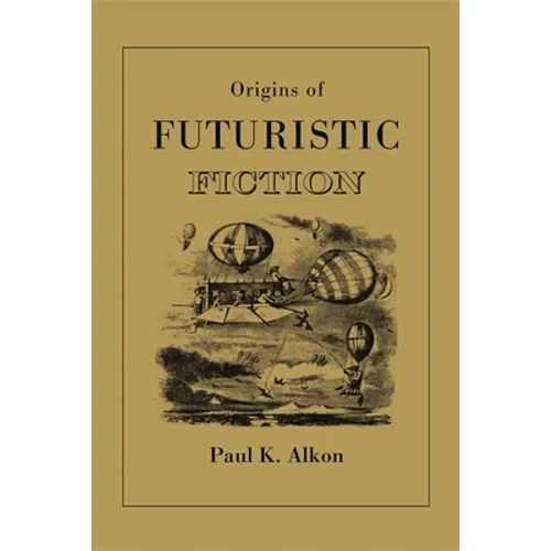 Origins of Futuristic Fiction - Paperback