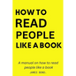 A Manual On How To Read People Like A Book. - Paperback