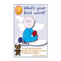 What's Your First Word?: An early learning book for parents to read to infants and toddlers - Paperback