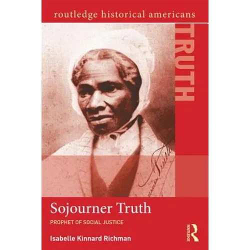 Sojourner Truth: Prophet of Social Justice - Paperback
