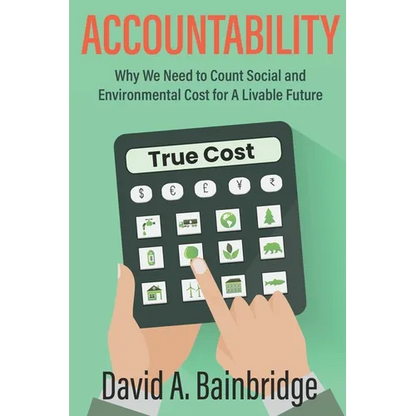 Accountability: Why We Need to Count Social and Environmental Cost for A Livable Future - Paperback