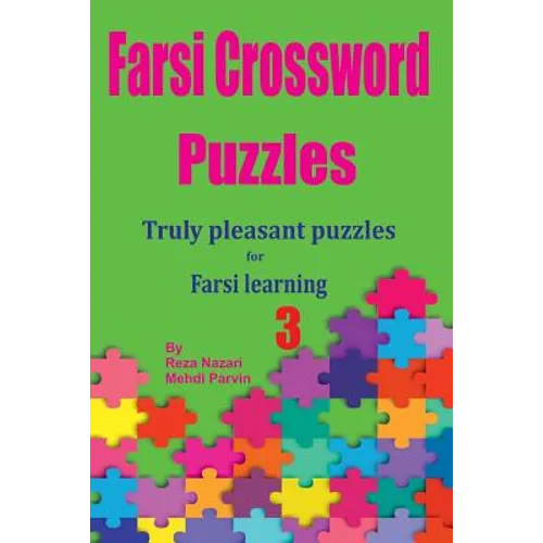 Farsi Crossword Puzzles 3: Truly Pleasant Puzzles for Farsi Learners - Paperback