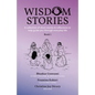 Wisdom Stories: A collection of short stories & reflections to help guide you through everyday life - Paperback