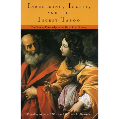 Imbreeding, Incest, and the Incest Taboo: The State of Knowledge at the Turn of the Century - Paperback