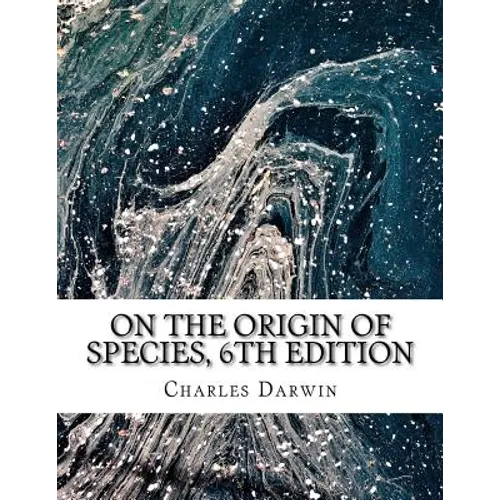 On the Origin of Species, 6th Edition - Paperback