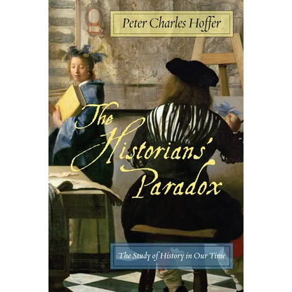 The Historiansa Paradox: The Study of History in Our Time - Paperback