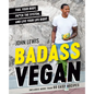 Badass Vegan: Fuel Your Body, Ph*ck the System, and Live Your Life Right: A Cookbook - Hardcover