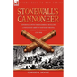 Stonewall's Cannoneer: Experiences with the Rockbridge Artillery, Confederate Army of Northern Virginia, During the American Civil War - Paperback