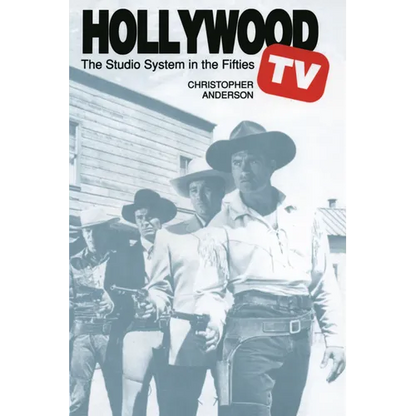 Hollywood TV: The Studio System in the Fifties - Paperback