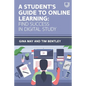 A Student's Guide to Online Learning: Find Success in Digital Study - Paperback