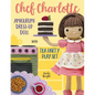Chef Charlotte Amigurumi Dress-Up Doll with Tea Party Play Set: Crochet Patterns for 12-inch Doll plus Doll Clothes, Oven, Pastries, Tablecloth & Acce - Paperback